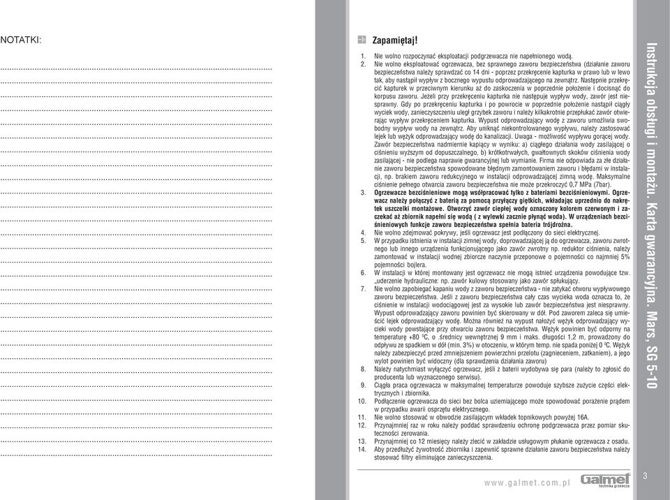 wypływ z bocznego wypustu odprowadzającego na zewnątrz. Następnie przekrę cić kapturek w przeciwnym kierunku aż do zaskoczenia w poprzednie położenie i docisnąć do korpusu zaworu.