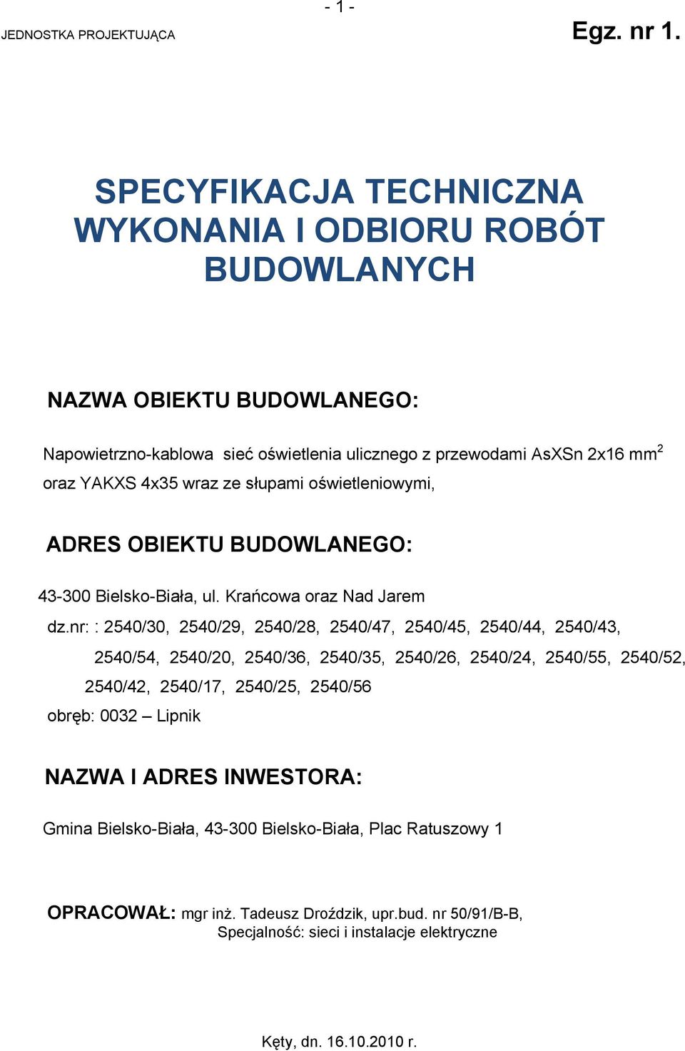 wraz ze słupami oświetleniowymi, ADRES OBIEKTU BUDOWLANEGO: 43-300 Bielsko-Biała, ul. Krańcowa oraz Nad Jarem dz.