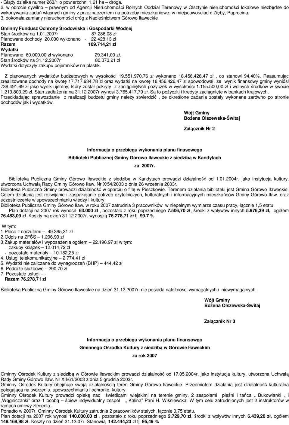 w obrocie cywilno prawnym od Agencji Nieruchomości Rolnych Oddział Terenowy w Olsztynie nieruchomości lokalowe niezbędne do wykonywania zadań własnych gminy z przeznaczeniem na potrzeby mieszkaniowe,
