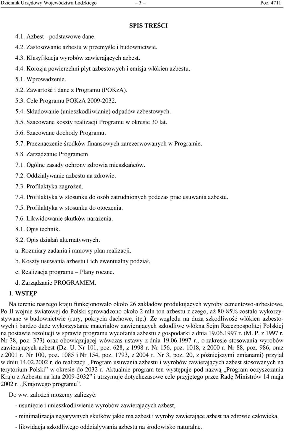 5.6. Szacowane dochody Programu. 5.7. Przeznaczenie środków finansowych zarezerwowanych w Programie. 5.8. Zarządzanie Programem. 7.1. Ogólne zasady ochrony zdrowia mieszkańców. 7.2.