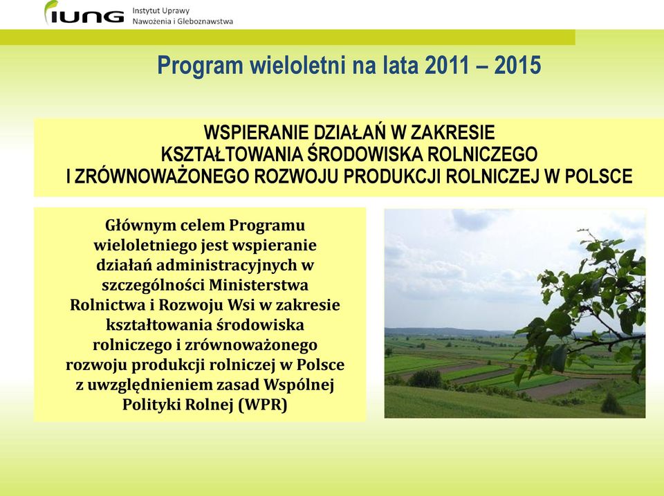 działań administracyjnych w szczególności Ministerstwa Rolnictwa i Rozwoju Wsi w zakresie kształtowania