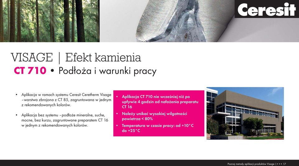 Aplikacja bez systemu podłoże mineralne, suche, mocne, bez kurzu, zagruntowane preparatem CT 16 w  Aplikacja CT 710 nie