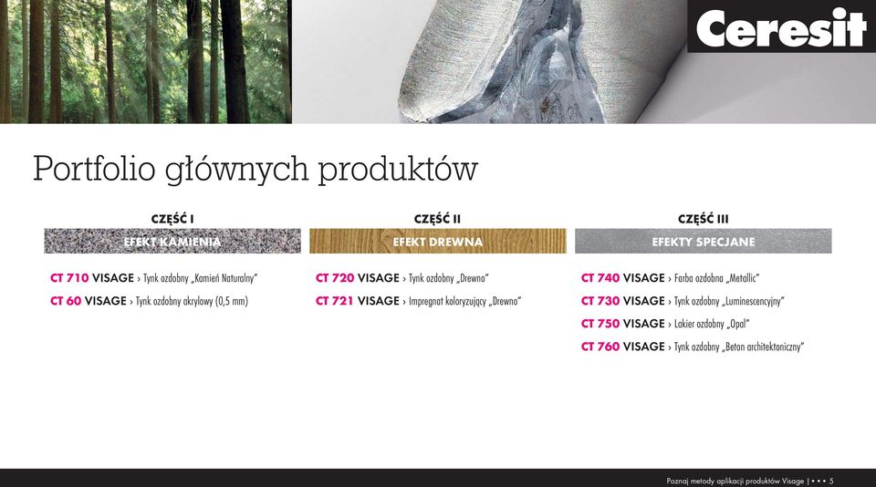 VISAGE Impregnat koloryzujący Drewno CT 740 VISAGE Farba ozdobna Metallic CT 730 VISAGE Tynk ozdobny Luminescencyjny