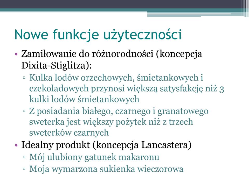 śmietankowych Z posiadania białego, czarnego i granatowego sweterka jest większy pożytek niż z trzech