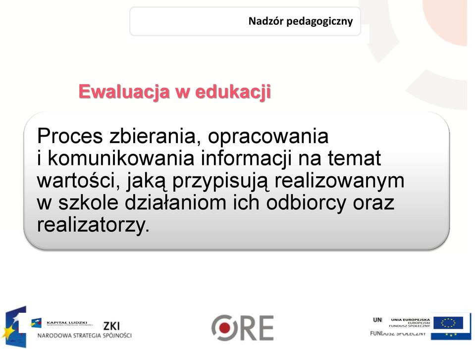 na temat wartości, jaką przypisują realizowanym w