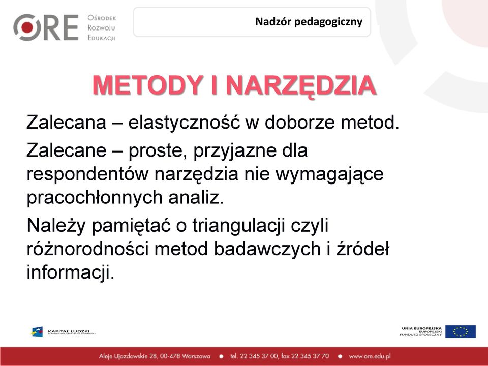 Zalecane proste, przyjazne dla respondentów narzędzia nie