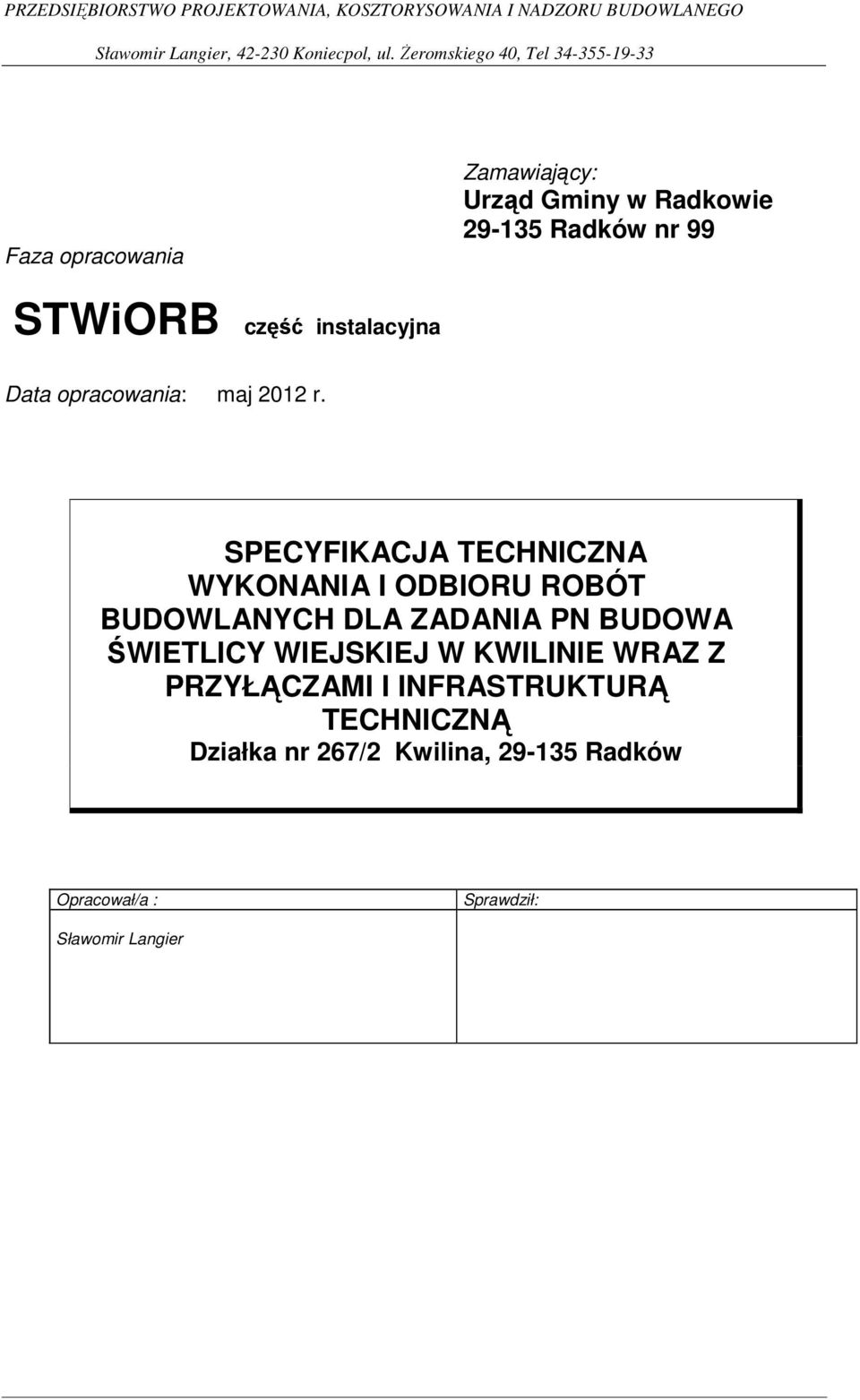 SPECYFIKACJA TECHNICZNA WYKONANIA I ODBIORU ROBÓT BUDOWLANYCH DLA ZADANIA PN BUDOWA ŚWIETLICY