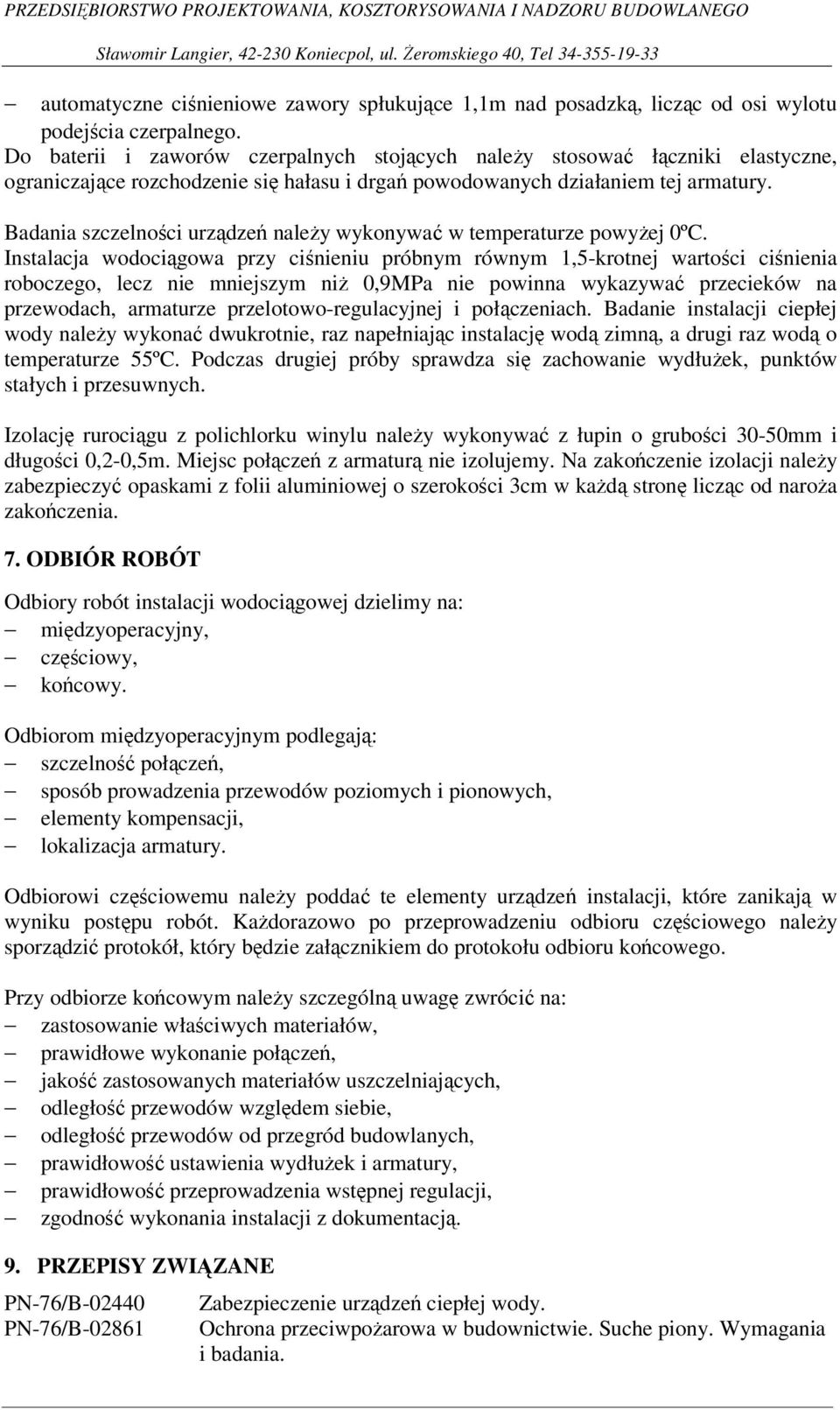 Badania szczelności urządzeń należy wykonywać w temperaturze powyżej 0ºC.