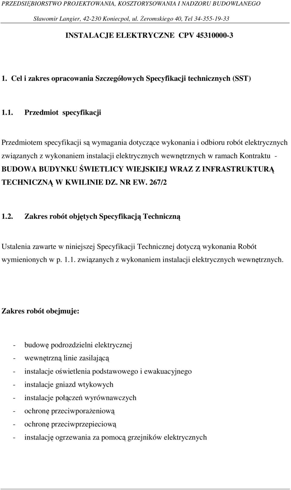 Cel i zakres opracowania Szczegółowych Specyfikacji technicznych (SST) 1.