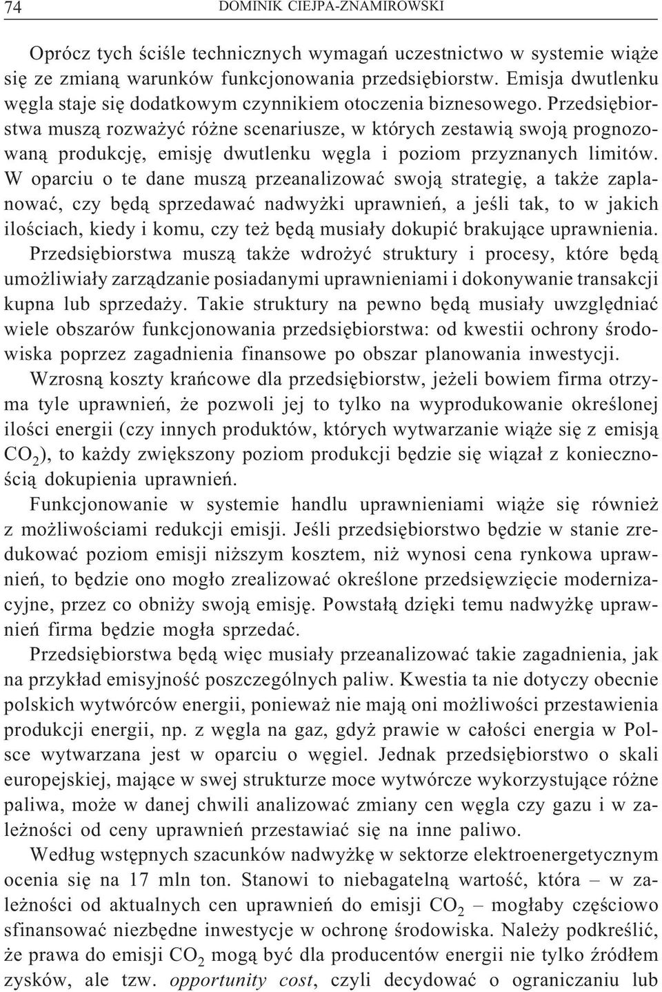 Przedsiębiorstwa muszą rozważyć różne scenariusze, w których zestawią swoją prognozowaną produkcję, emisję dwutlenku węgla i poziom przyznanych limitów.