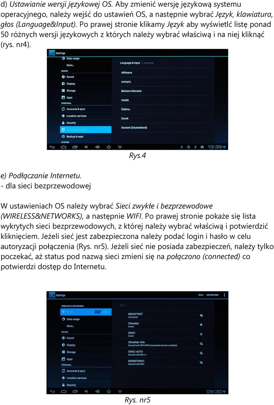 - dla sieci bezprzewodowej Rys.4 W ustawieniach OS należy wybrać Sieci zwykłe i bezprzewodowe (WIRELESS&NETWORKS), a następnie WIFI.