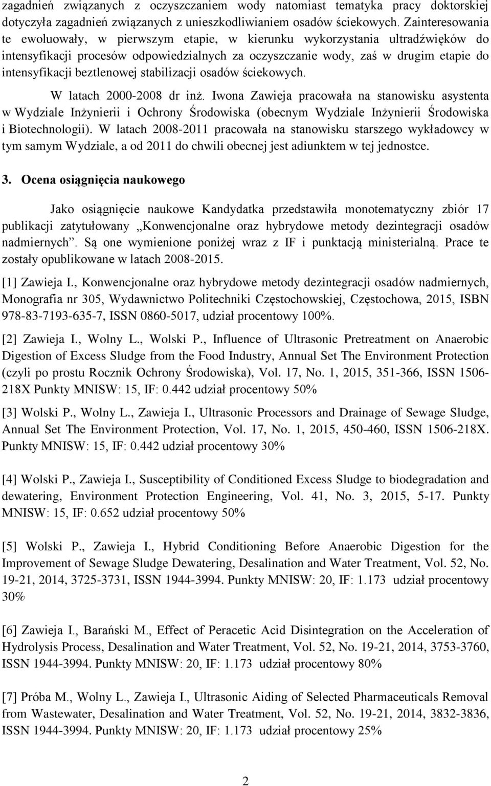 beztlenowej stabilizacji osadów ściekowych. W latach 2000-2008 dr inż.