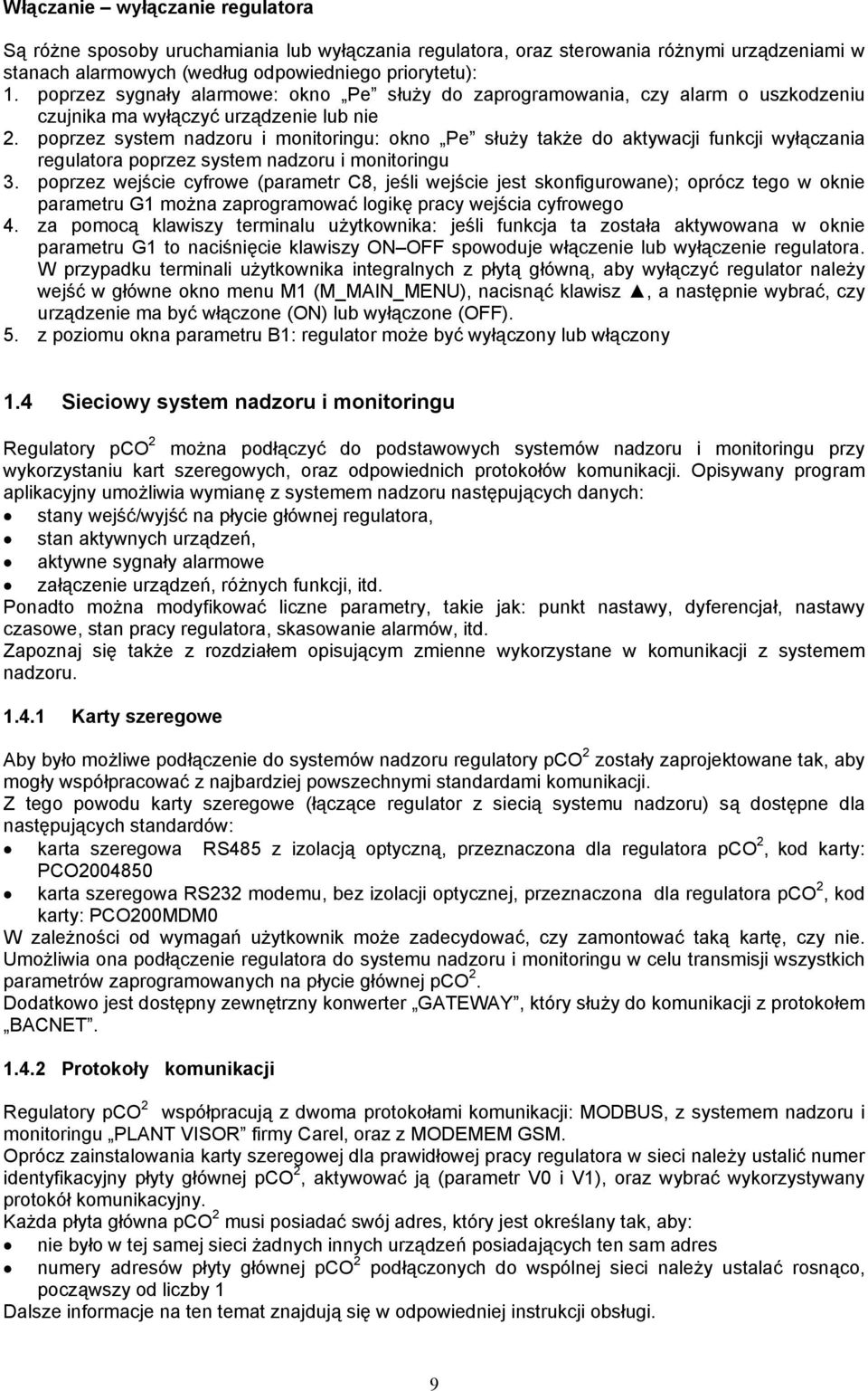 poprzez system nadzoru i monitoringu: okno Pe służy także do aktywacji funkcji wyłączania regulatora poprzez system nadzoru i monitoringu 3.