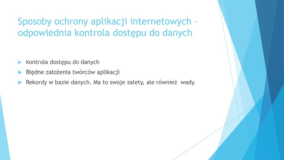 dostępu do danych Błędne założenia twórców