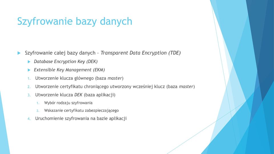 Utworzenie certyfikatu chroniącego utworzony wcześniej klucz (baza master) 3.