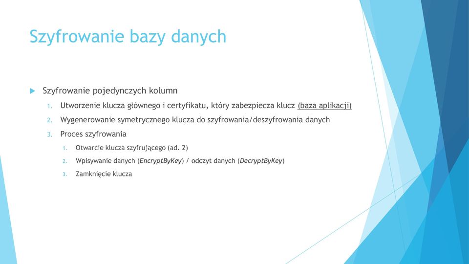Wygenerowanie symetrycznego klucza do szyfrowania/deszyfrowania danych 3.