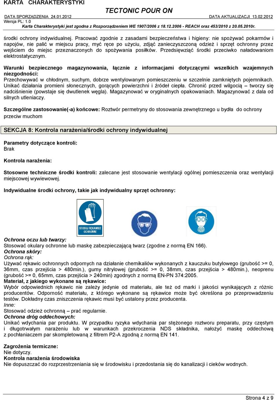 miejsc przeznaczonych do spożywania posiłków. Przedsięwziąć środki przeciwko naładowaniom elektrostatycznym.