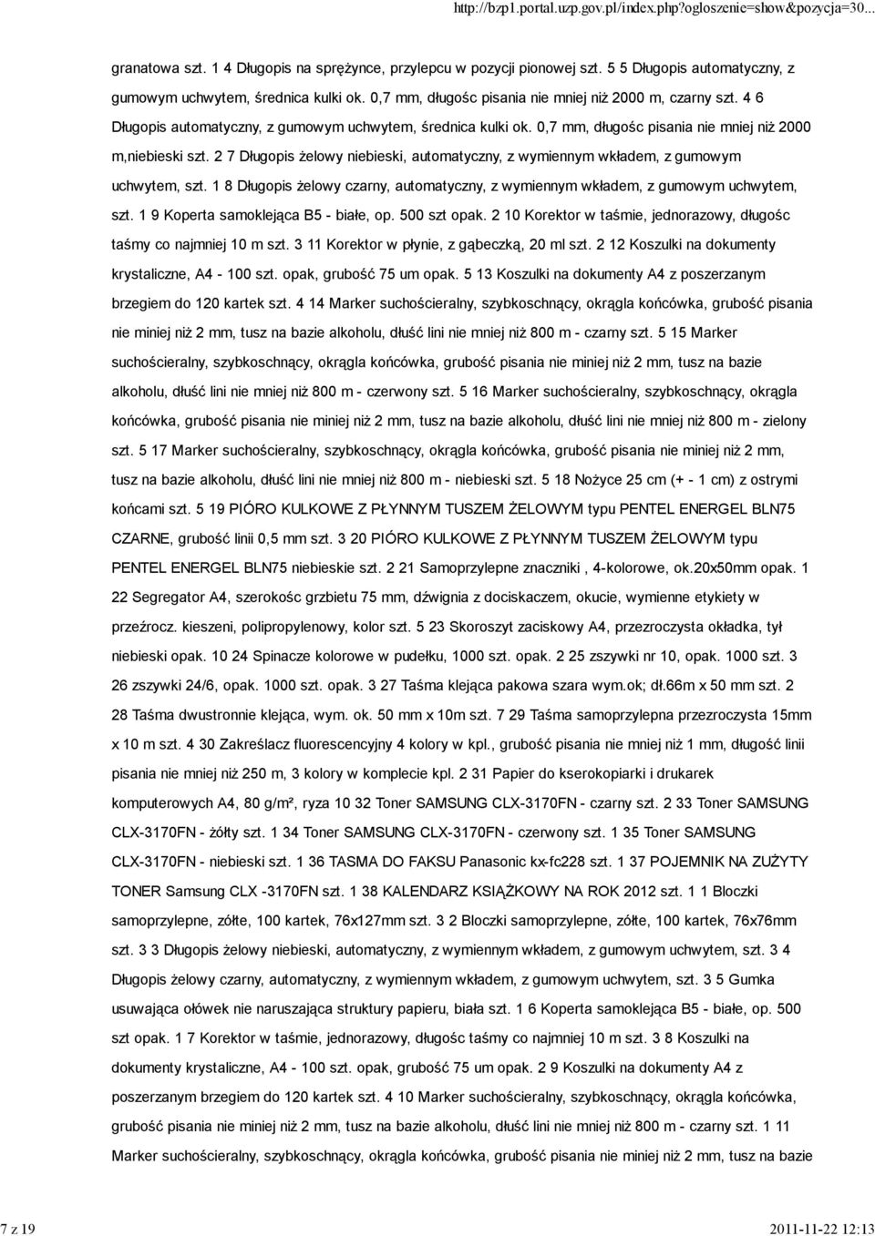 2 7 Długopis żelowy niebieski, automatyczny, z wymiennym wkładem, z gumowym uchwytem, szt. 1 8 Długopis żelowy czarny, automatyczny, z wymiennym wkładem, z gumowym uchwytem, szt.