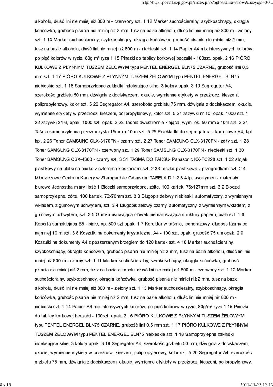 1 13 Marker suchościeralny, szybkoschnący, okrągla końcówka, grubość pisania nie miniej niż 2 mm, tusz na bazie alkoholu, dłuść lini nie mniej niż 800 m - niebieski szt.