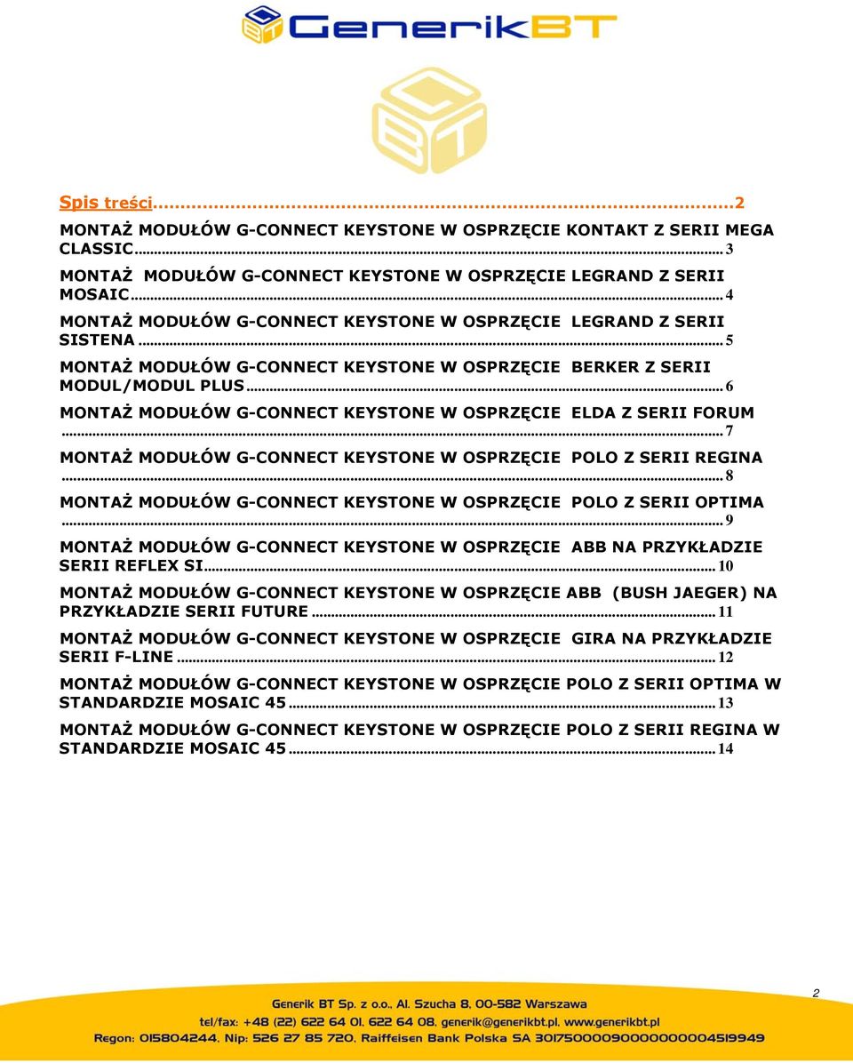 .. 6 MONTAŻ MODUŁÓW G-CONNECT KEYSTONE W OSPRZĘCIE ELDA Z SERII FORUM... 7 MONTAŻ MODUŁÓW G-CONNECT KEYSTONE W OSPRZĘCIE POLO Z SERII REGINA.