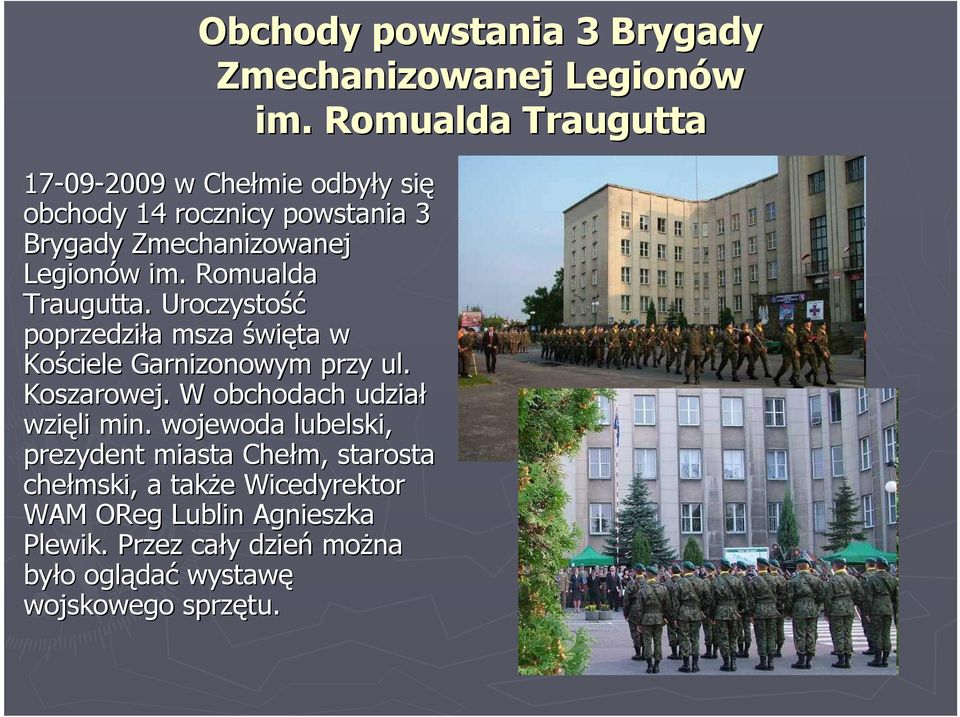 Romualda Traugutta. Uroczystość poprzedziła a msza święta w Kościele Garnizonowym przy ul. Koszarowej.