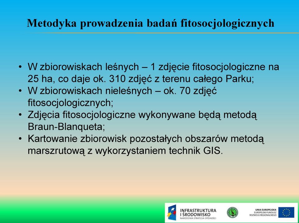 310 zdjęć z terenu całego Parku; W zbiorowiskach nieleśnych ok.