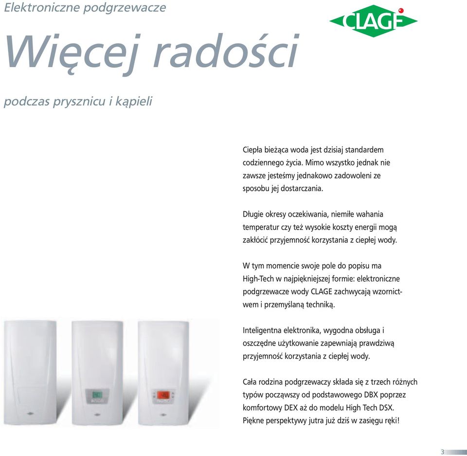 Długie okresy oczekiwania, niemiłe wahania temperatur czy też wysokie koszty energii mogą zakłócić przyjemność korzystania z ciepłej wody.