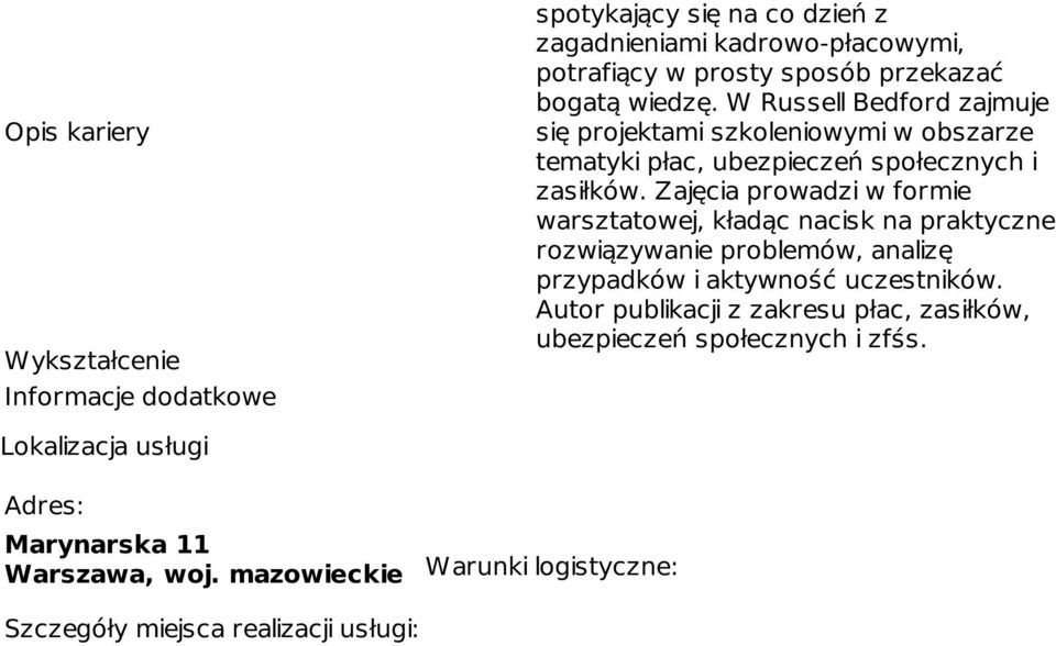 Zajęcia prowadzi w formie warsztatowej, kładąc nacisk na praktyczne rozwiązywanie problemów, analizę przypadków i aktywność uczestników.