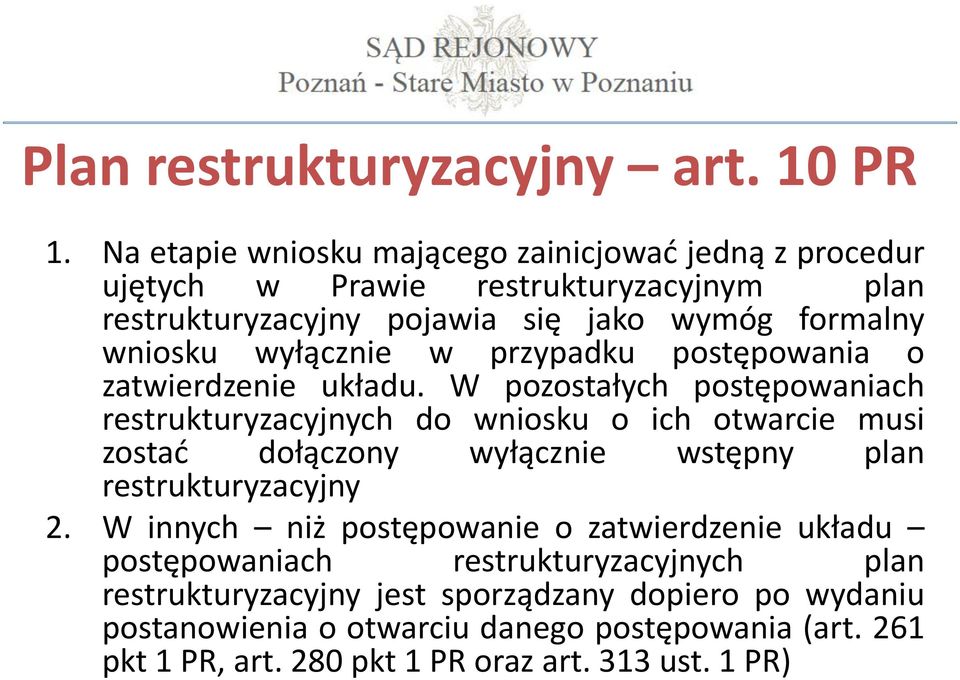 wyłącznie w przypadku postępowania o zatwierdzenie układu.