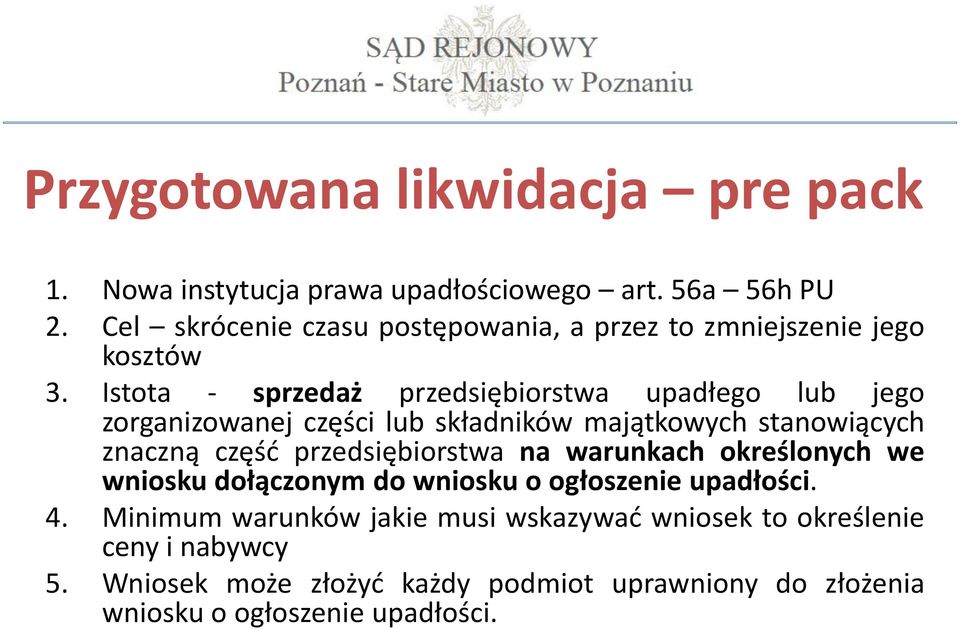 Istota - sprzedaż przedsiębiorstwa upadłego lub jego zorganizowanej części lub składników majątkowych stanowiących znaczną część