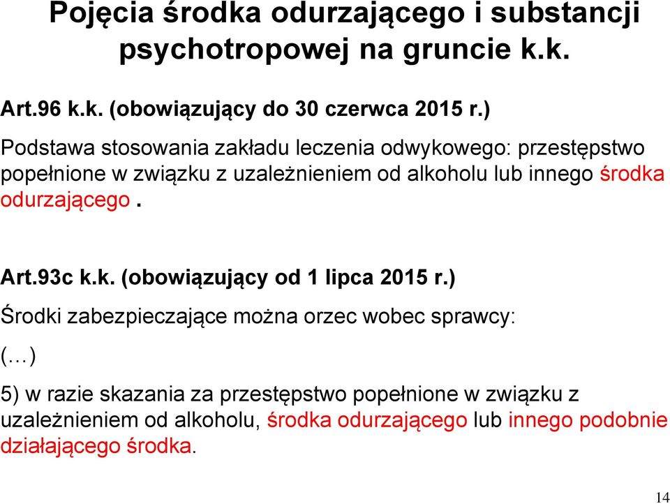 środka odurzającego. Art.93c k.k. (obowiązujący od 1 lipca 2015 r.