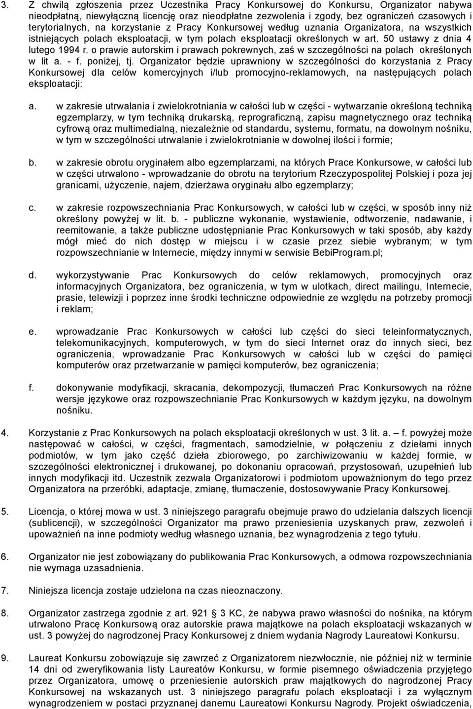 50 ustawy z dnia 4 lutego 1994 r. o prawie autorskim i prawach pokrewnych, zaś w szczególności na polach określonych w lit a. - f. poniżej, tj.