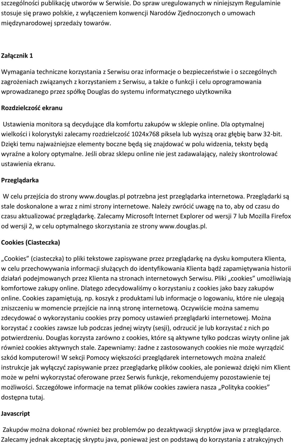 Załącznik 1 Wymagania techniczne korzystania z Serwisu oraz informacje o bezpieczeństwie i o szczególnych zagrożeniach związanych z korzystaniem z Serwisu, a także o funkcji i celu oprogramowania