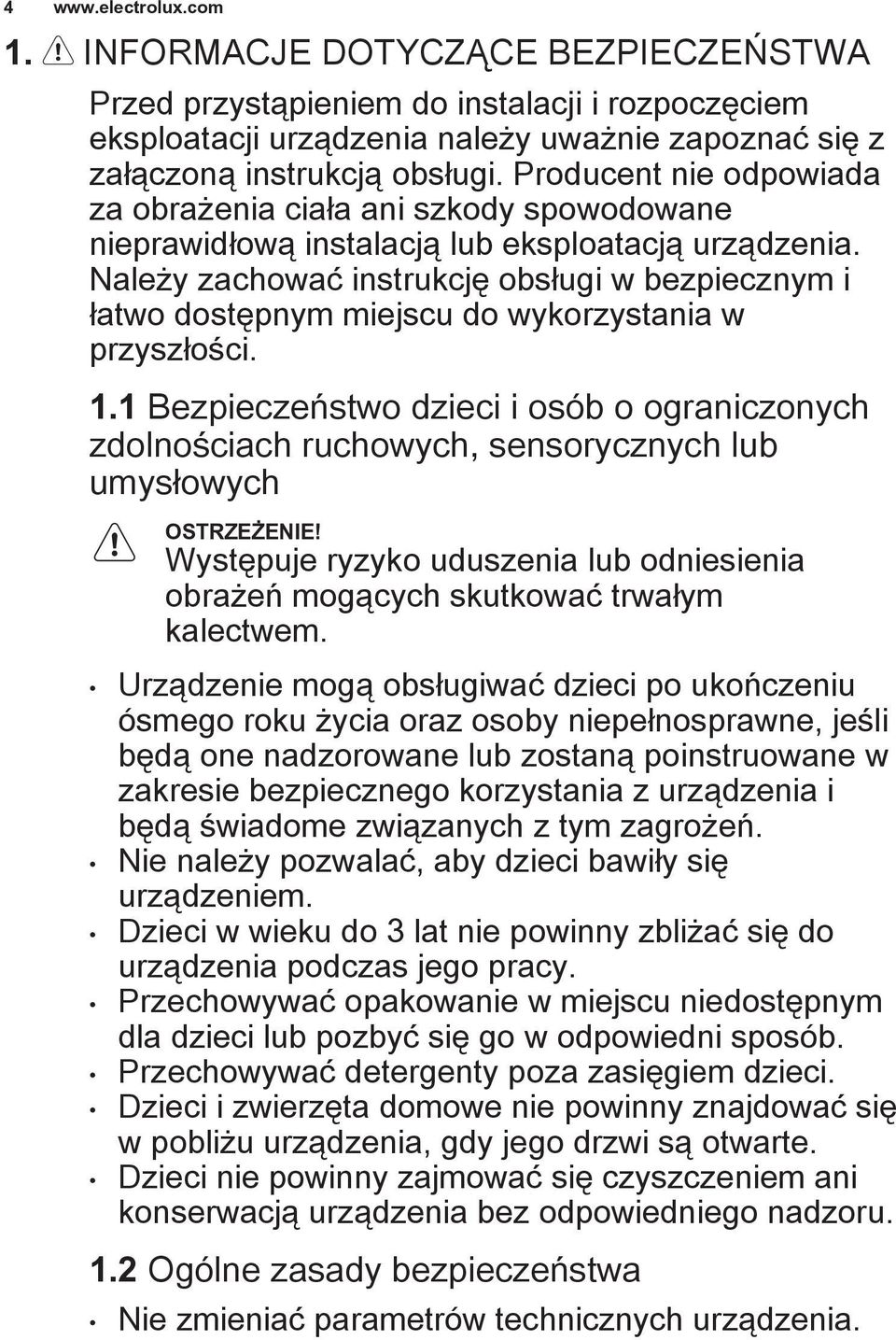 Należy zachować instrukcję obsługi w bezpiecznym i łatwo dostępnym miejscu do wykorzystania w przyszłości. 1.