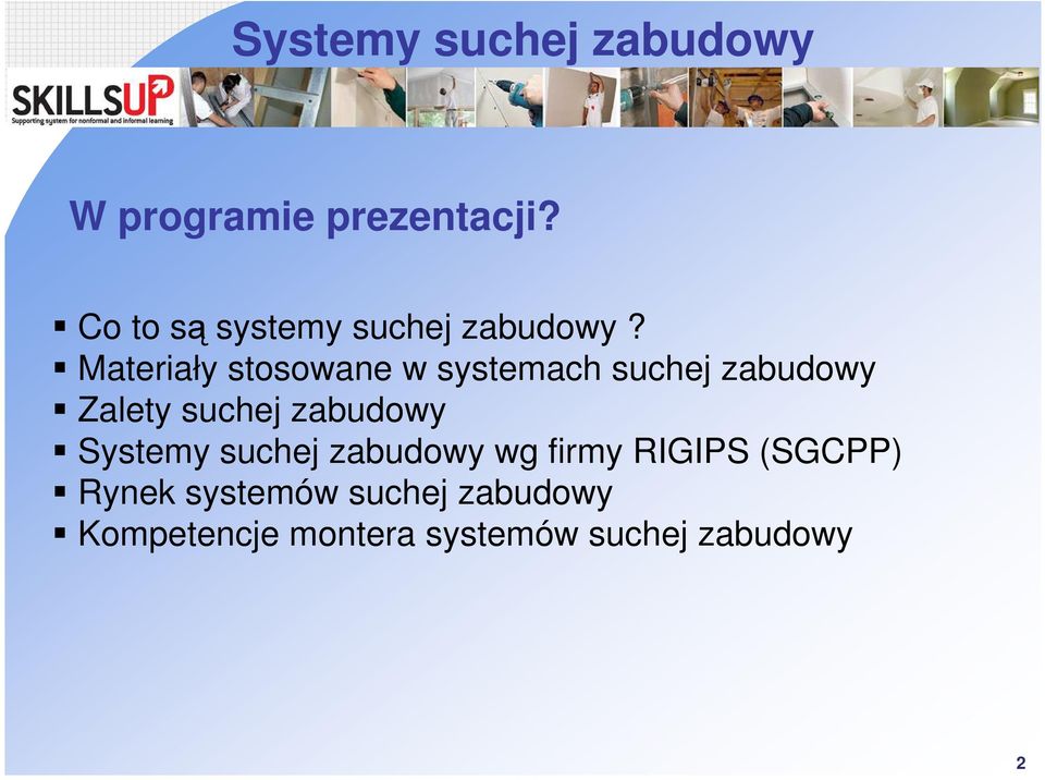 zabudowy Systemy suchej zabudowy wg firmy RIGIPS (SGCPP) Rynek