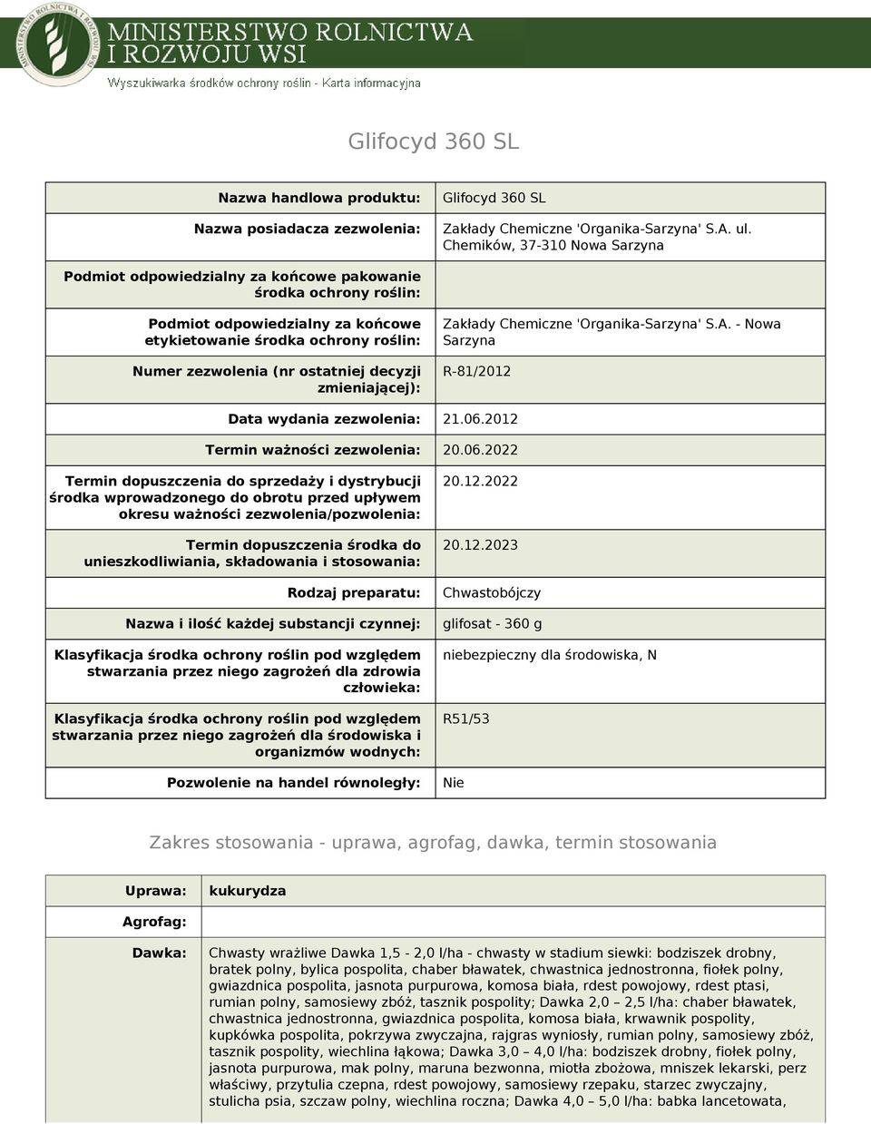 decyzji zmieniającej): Zakłady Chemiczne 'Organika-Sarzyna' S.A. - Nowa Sarzyna R-81/2012 Data wydania zezwolenia: 21.06.