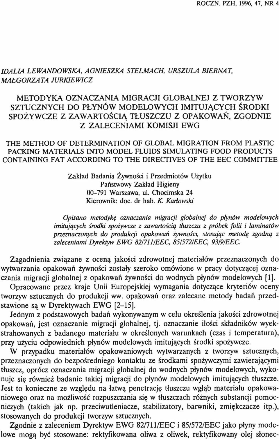 M O D ELO W Y CH IM ITU JĄ CYCH ŚRODKI SPO ŻY W C ZE Z ZAW A RTO ŚCIĄ TŁU SZCZU Z OPAKOW AŃ, Z G O D N IE Z ZA LECEN IA M I KOM ISJI EW G THE METHOD OF DETERMINATION OF GLOBAL MIGRATION FROM PLASTIC