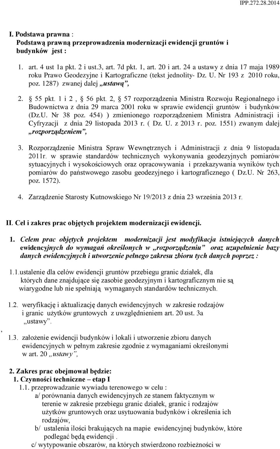 2, 57 rozporządzenia Ministra Rozwoju Regionalnego i Budownictwa z dnia 29 marca 2001 roku w sprawie ewidencji gruntów i budynków (Dz.U. Nr 38 poz.