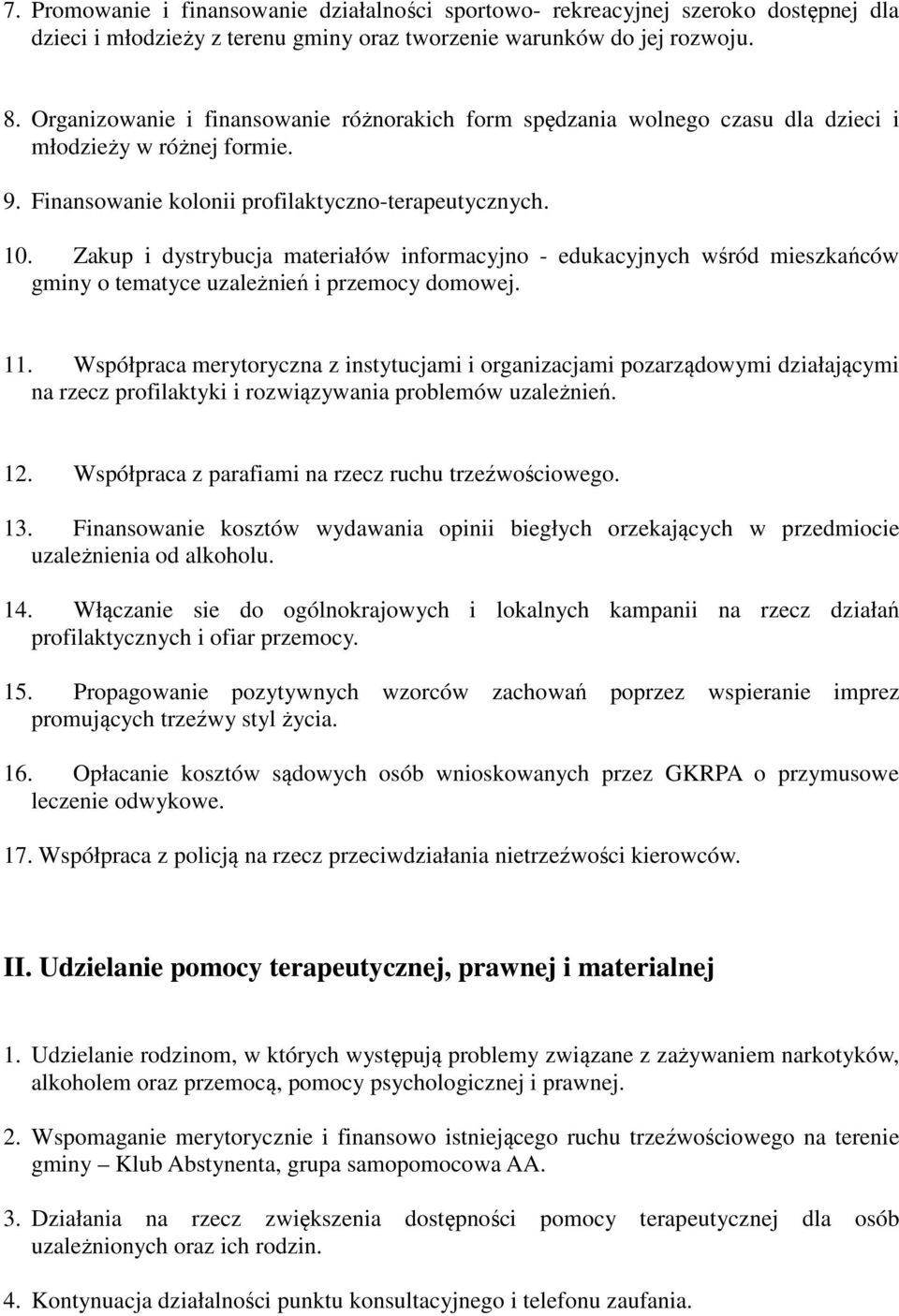 Zakup i dystrybucja materiałów informacyjno - edukacyjnych wśród mieszkańców gminy o tematyce uzależnień i przemocy domowej. 11.