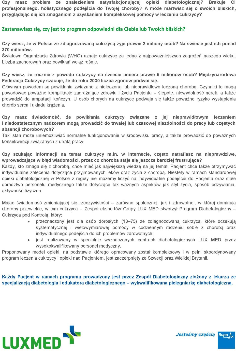 Zastanawiasz się, czy jest to program odpowiedni dla Ciebie lub Twoich bliskich? Czy wiesz, że w Polsce ze zdiagnozowaną cukrzycą żyje prawie 2 miliony osób? Na świecie jest ich ponad 370 milionów.