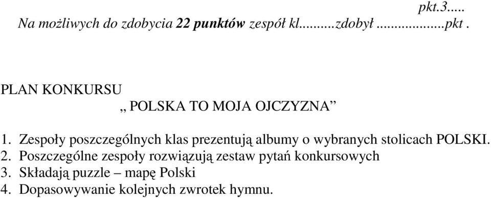 Poszczególne zespoły rozwiązują zestaw pytań konkursowych 3.