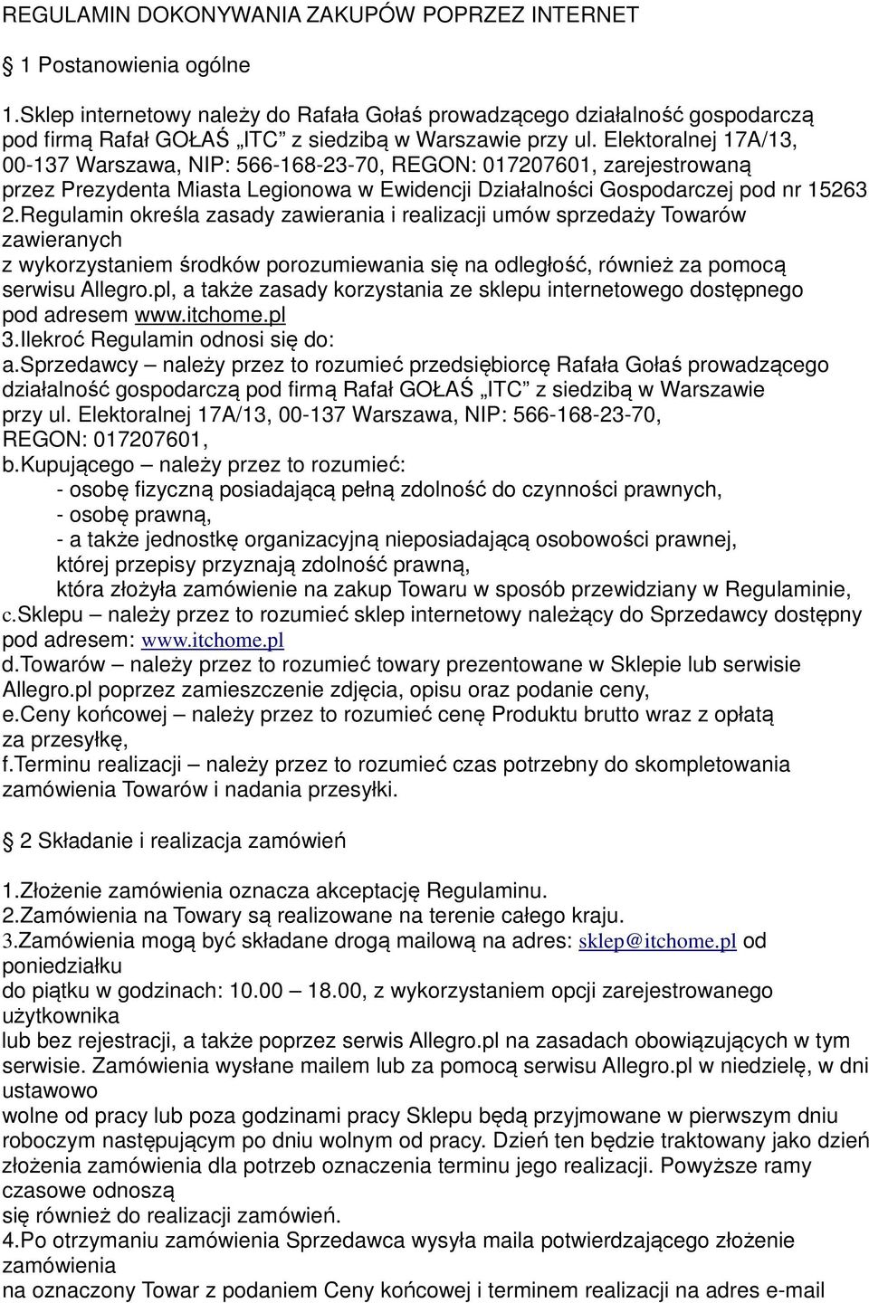 Elektoralnej 17A/13, 00-137 Warszawa, NIP: 566-168-23-70, REGON: 017207601, zarejestrowaną przez Prezydenta Miasta Legionowa w Ewidencji Działalności Gospodarczej pod nr 15263 2.