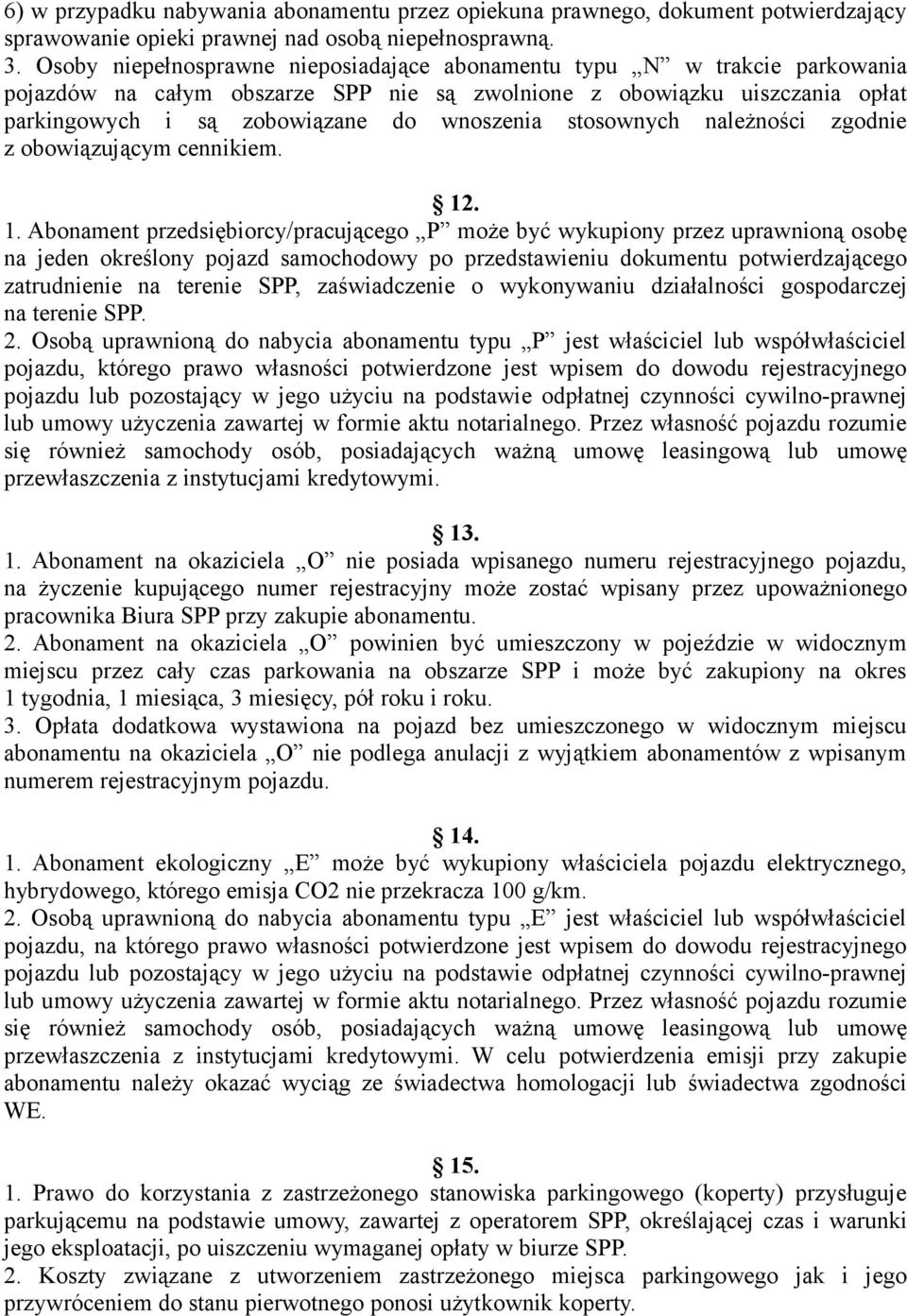 stosownych należności zgodnie z obowiązującym cennikiem. 12