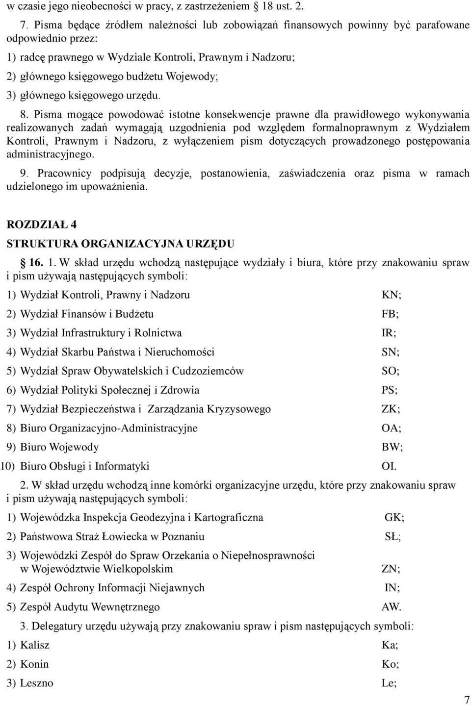 3) głównego księgowego urzędu. 8.