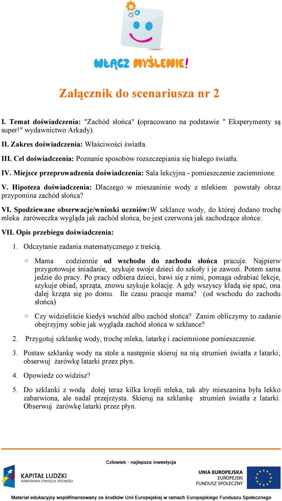 Hipoteza doświadczenia: Dlaczego w mieszaninie wody z mlekiem powstały obraz przypomina zachód słońca? VI.