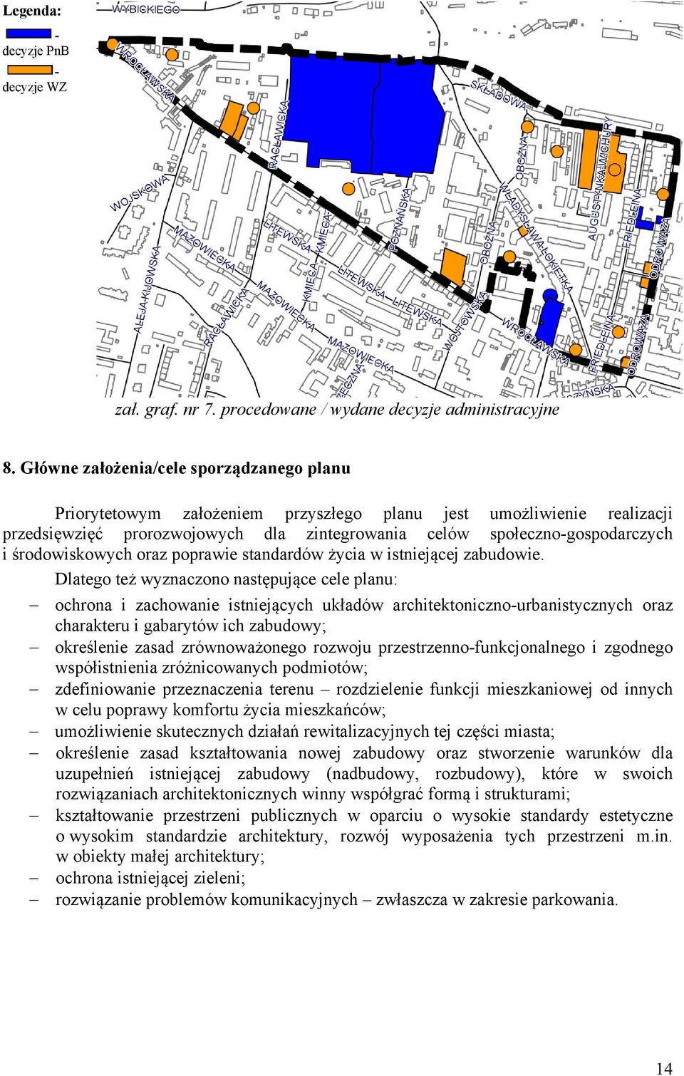 środowiskowych oraz poprawie standardów życia w istniejącej zabudowie.