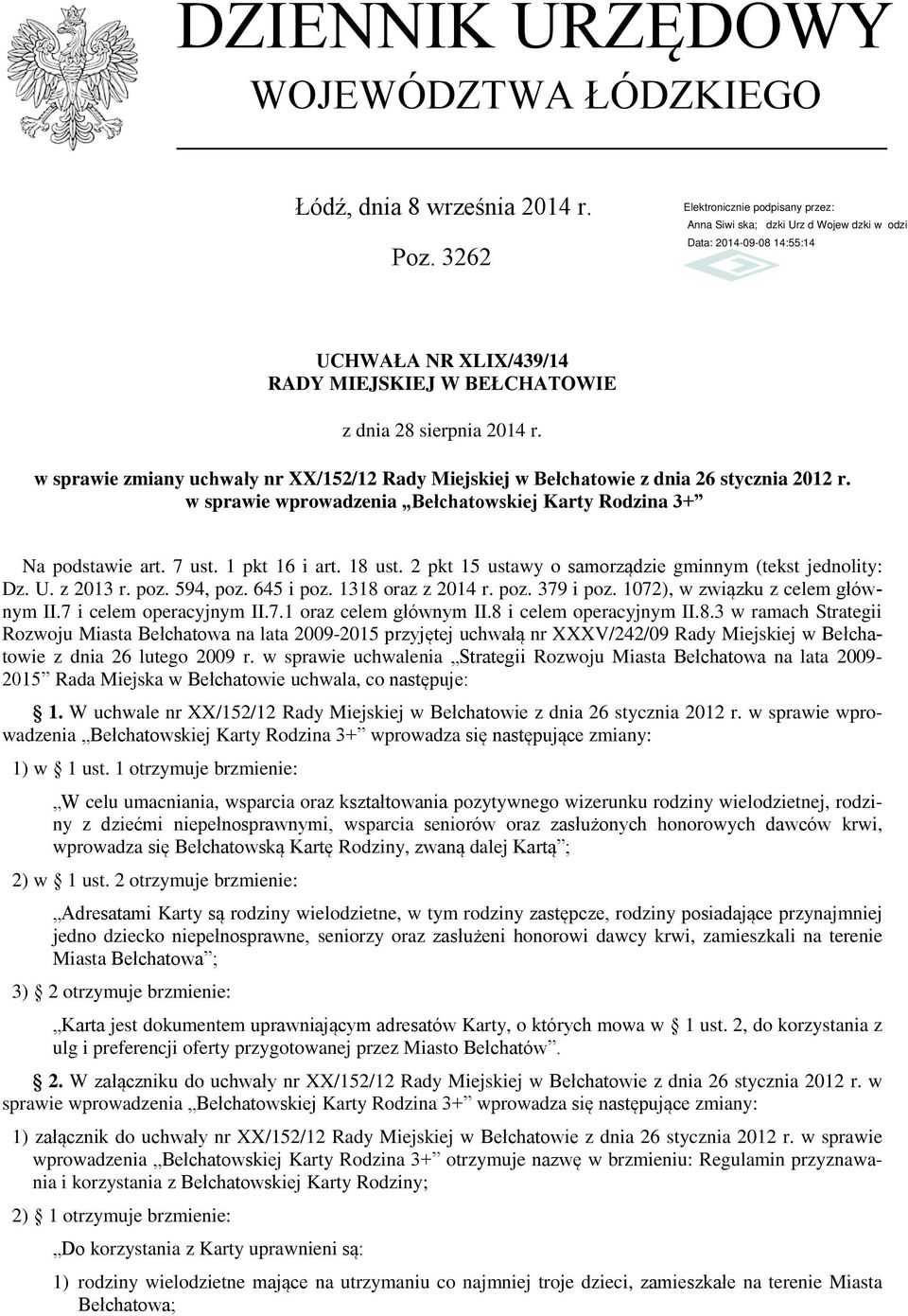 2 pkt 15 ustawy o samorządzie gminnym (tekst jednolity: Dz. U. z 2013 r. poz. 594, poz. 645 i poz. 1318 oraz z 2014 r. poz. 379 i poz. 1072), w związku z celem głównym II.7 i celem operacyjnym II.7.1 oraz celem głównym II.