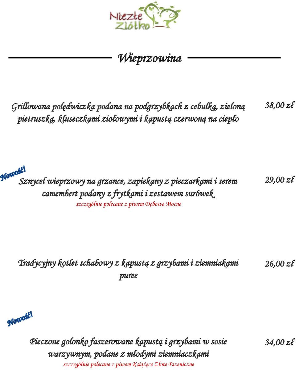 szczególnie polecane z piwem Dębowe Mocne 2 Tradycyjny kotlet schabowy z kapustą z grzybami i ziemniakami puree 2 Pieczone golonko