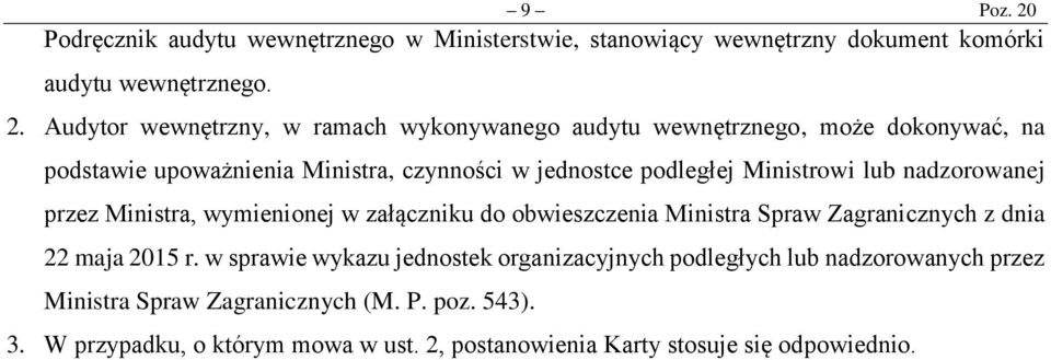 Ministrowi lub nadzorowanej przez Ministra, wymienionej w załączniku do obwieszczenia Ministra Spraw Zagranicznych z dnia 22 maja 2015 r.