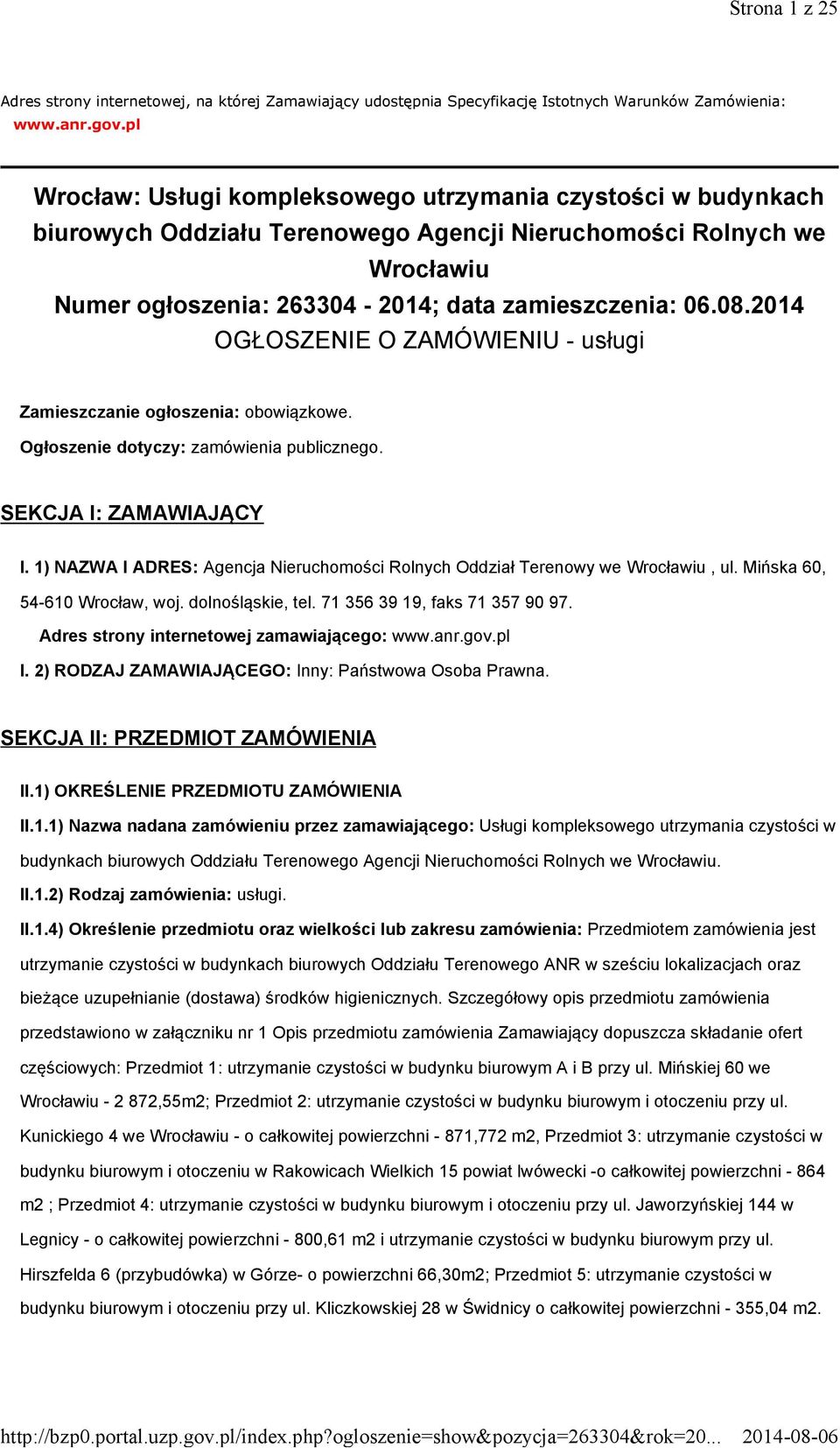 2014 OGŁOSZENIE O ZAMÓWIENIU - usługi Zamieszczanie ogłoszenia: obowiązkowe. Ogłoszenie dotyczy: zamówienia publicznego. SEKCJA I: ZAMAWIAJĄCY I.